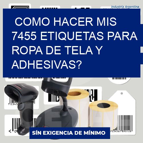 como hacer mis 7455 etiquetas para ropa de tela y adhesivas?
