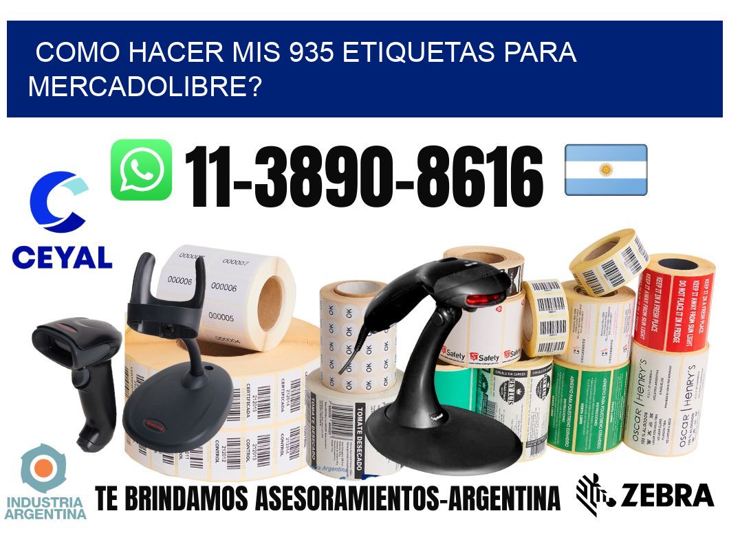 como hacer mis 935 etiquetas para mercadolibre?
