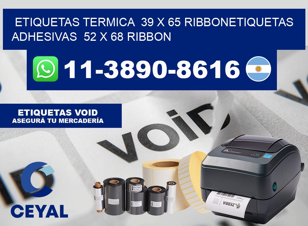 Etiquetas termica  39 x 65 ribbonEtiquetas adhesivas  52 x 68 ribbon