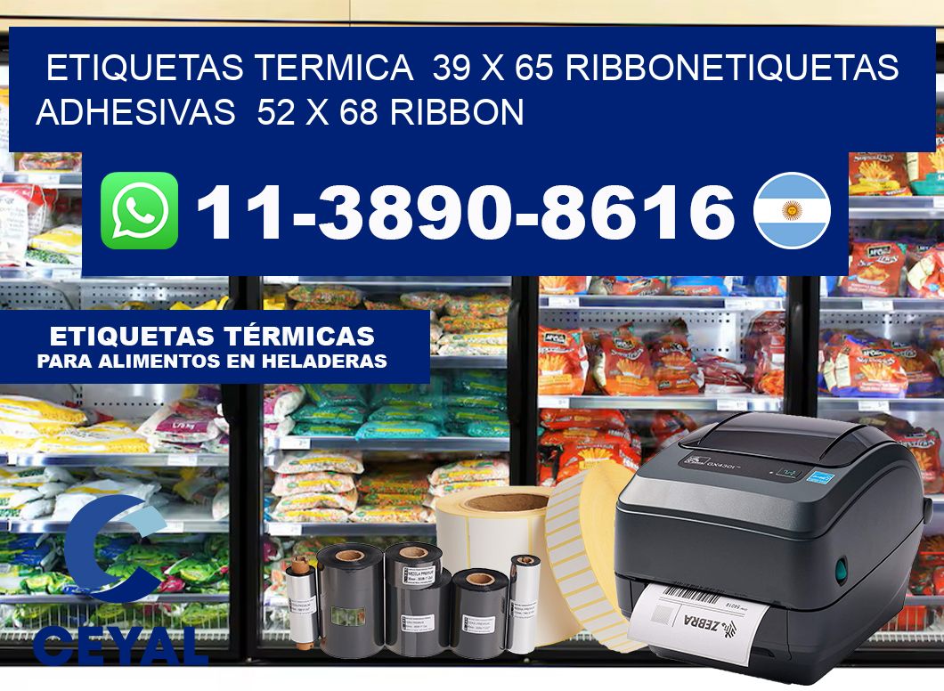 Etiquetas termica  39 x 65 ribbonEtiquetas adhesivas  52 x 68 ribbon