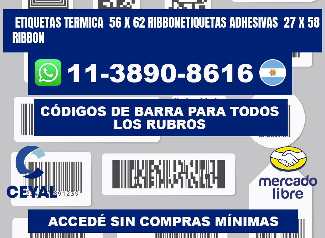 Etiquetas termica  56 x 62 ribbonEtiquetas adhesivas  27 x 58 ribbon