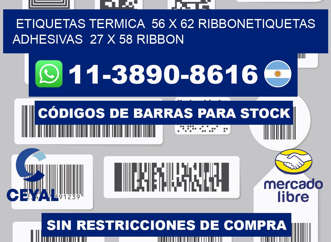 Etiquetas termica  56 x 62 ribbonEtiquetas adhesivas  27 x 58 ribbon