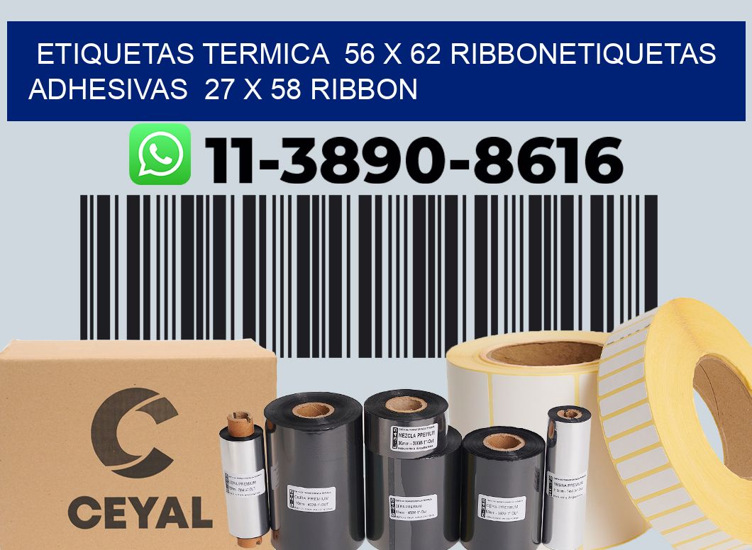 Etiquetas termica  56 x 62 ribbonEtiquetas adhesivas  27 x 58 ribbon