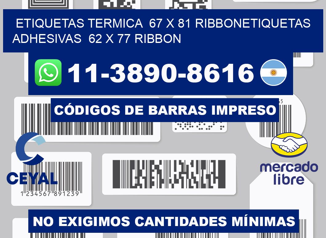 Etiquetas termica  67 x 81 ribbonEtiquetas adhesivas  62 x 77 ribbon