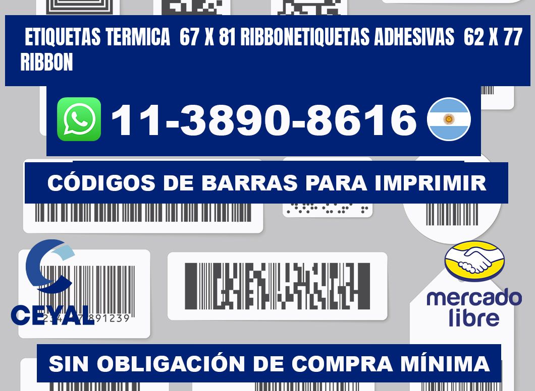 Etiquetas termica  67 x 81 ribbonEtiquetas adhesivas  62 x 77 ribbon