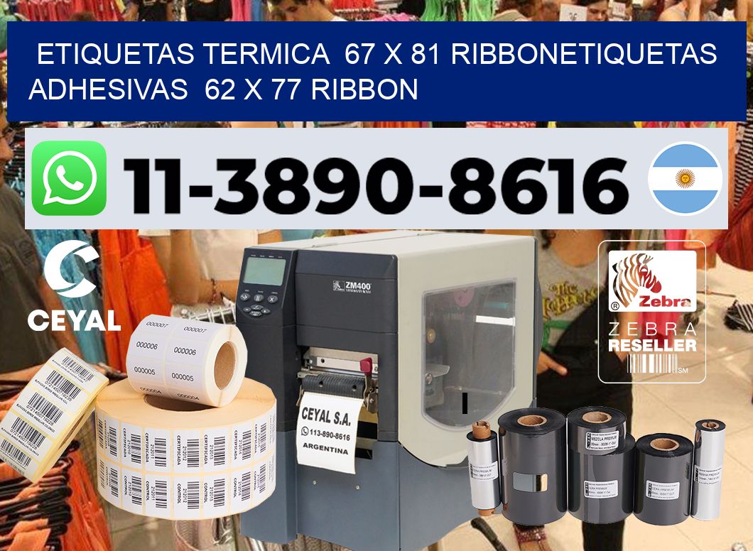 Etiquetas termica  67 x 81 ribbonEtiquetas adhesivas  62 x 77 ribbon