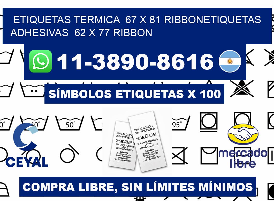 Etiquetas termica  67 x 81 ribbonEtiquetas adhesivas  62 x 77 ribbon