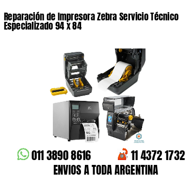 Reparación de Impresora Zebra Servicio Técnico Especializado 94 x 84