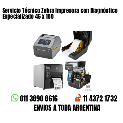 Servicio Técnico Zebra Impresora con Diagnóstico Especializado 46 x 100