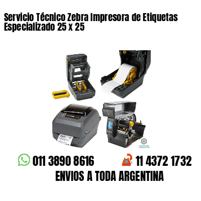 Servicio Técnico Zebra Impresora de Etiquetas Especializado 25 x 25