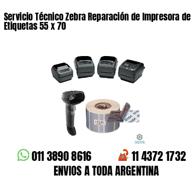 Servicio Técnico Zebra Reparación de Impresora de Etiquetas 55 x 70