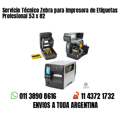 Servicio Técnico Zebra para Impresora de Etiquetas Profesional 53 x 82