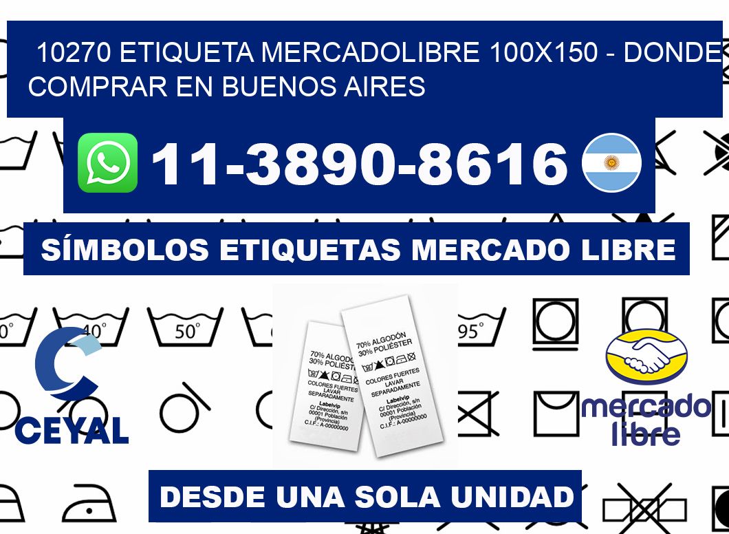 10270 etiqueta MercadoLibre 100x150 - Donde Comprar en Buenos Aires