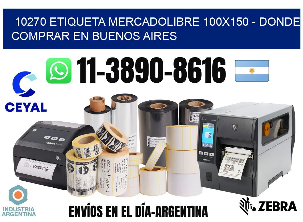 10270 etiqueta MercadoLibre 100x150 - Donde Comprar en Buenos Aires