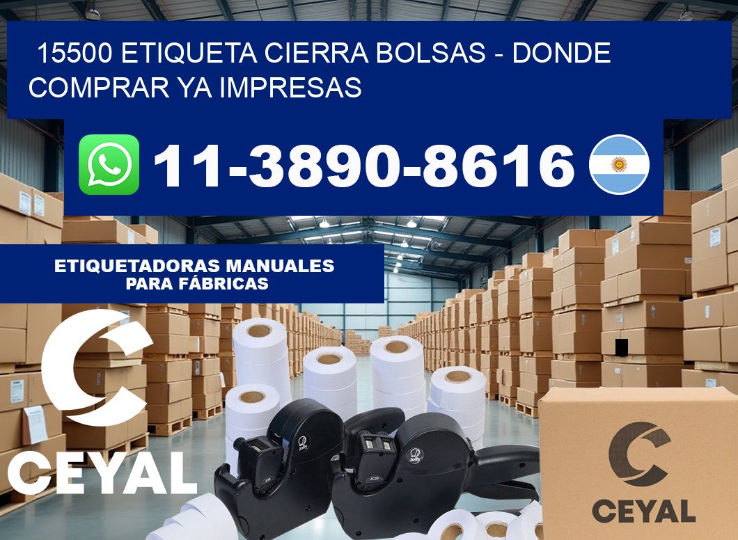 15500 etiqueta Cierra Bolsas – Donde Comprar ya impresas