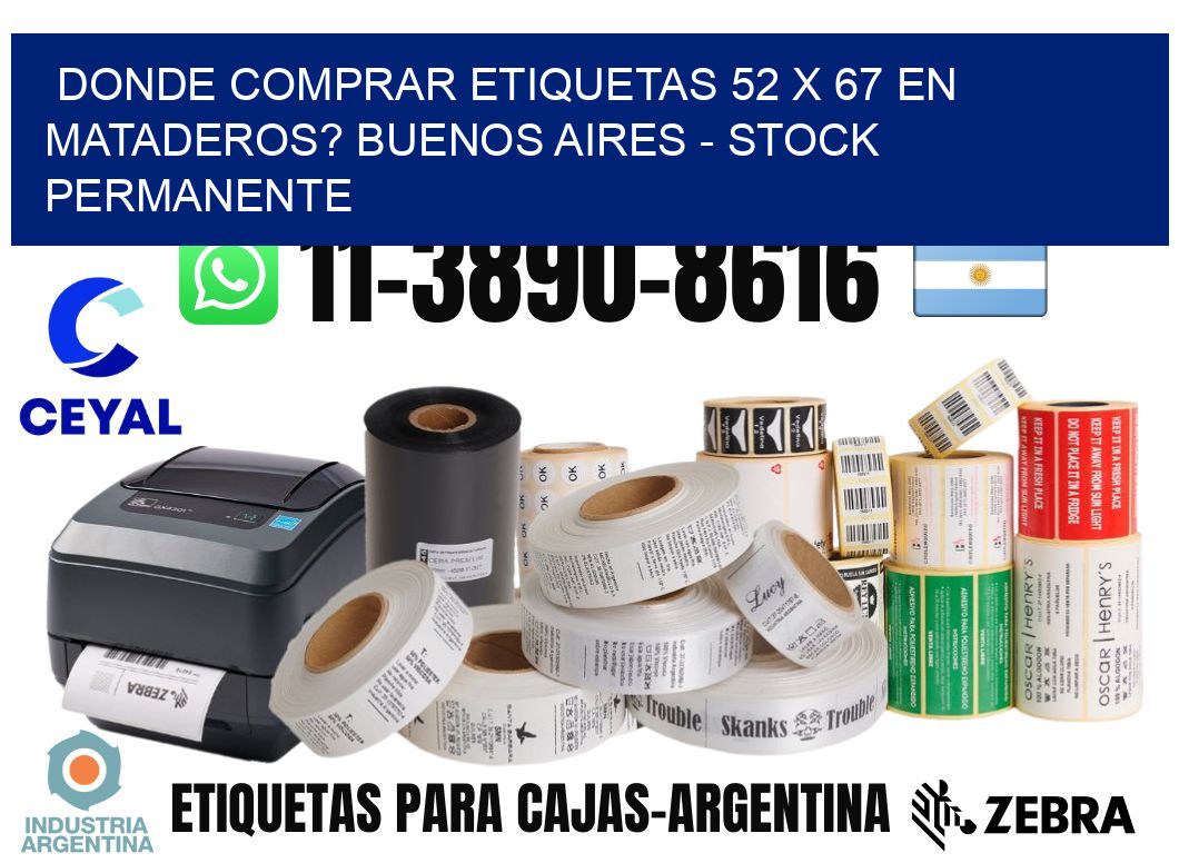 Donde Comprar etiquetas 52 x 67 en MATADEROS? Buenos Aires - Stock permanente