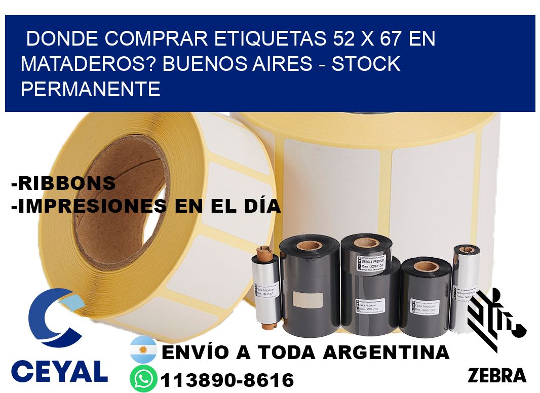Donde Comprar etiquetas 52 x 67 en MATADEROS? Buenos Aires - Stock permanente