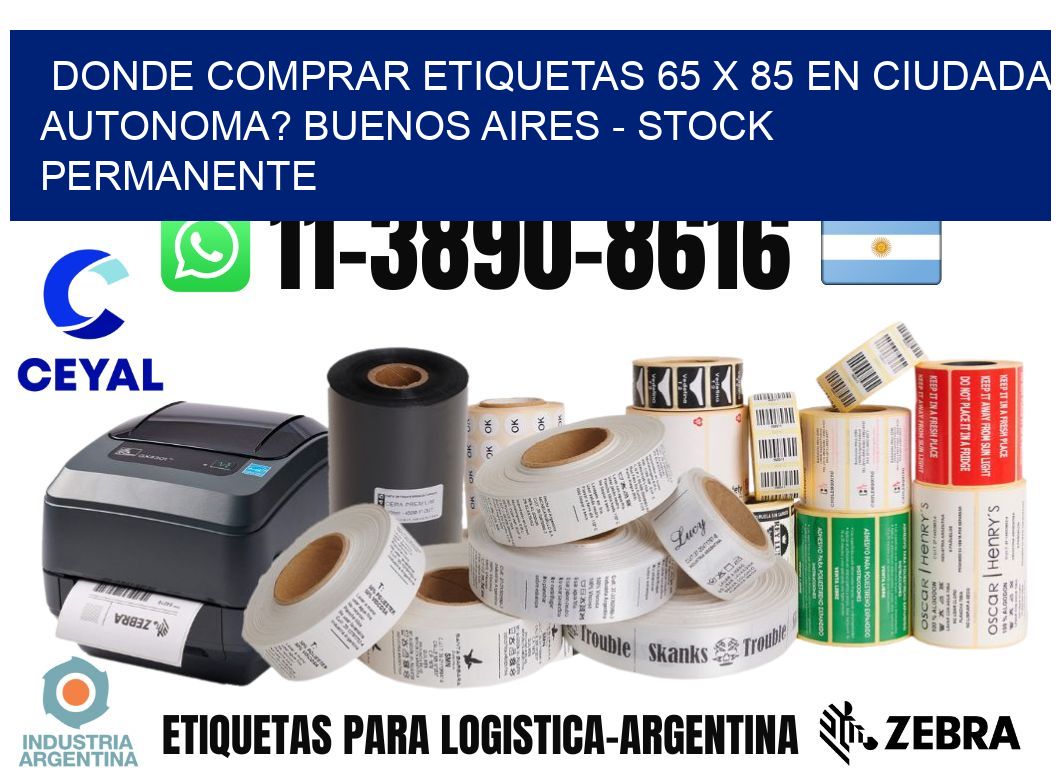 Donde Comprar etiquetas 65 x 85 en CIUDADA AUTONOMA? Buenos Aires - Stock permanente