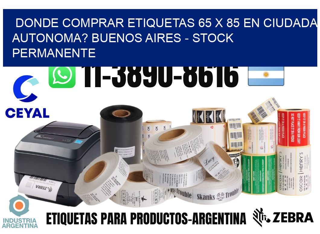 Donde Comprar etiquetas 65 x 85 en CIUDADA AUTONOMA? Buenos Aires - Stock permanente