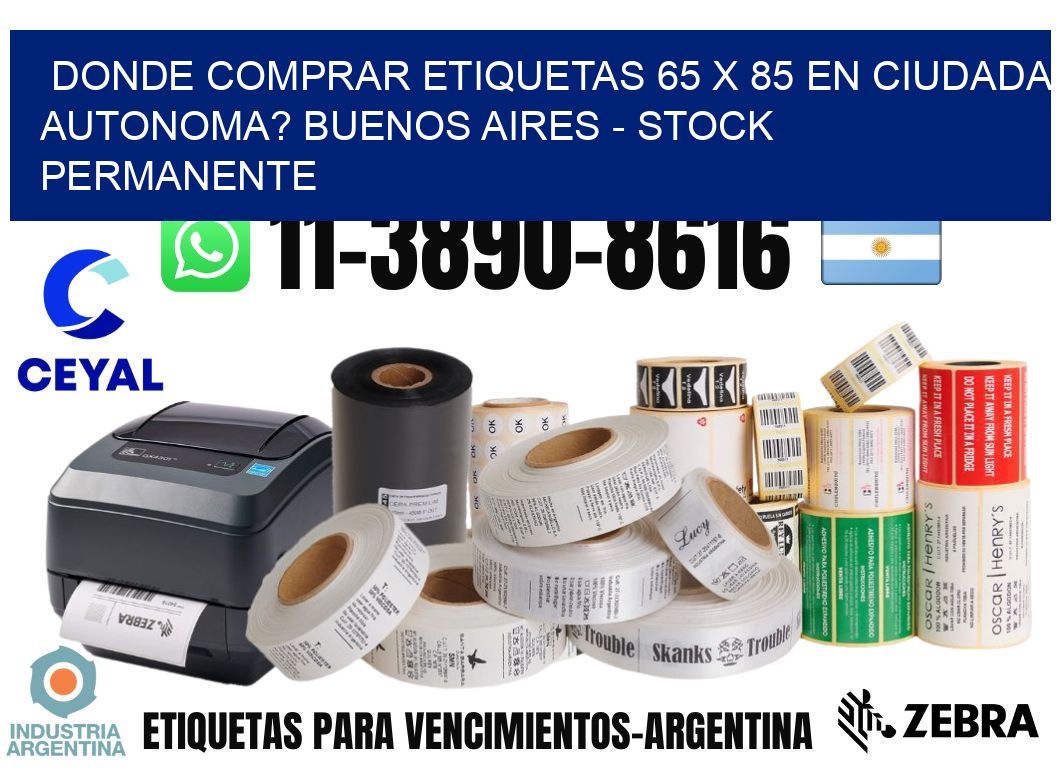 Donde Comprar etiquetas 65 x 85 en CIUDADA AUTONOMA? Buenos Aires - Stock permanente