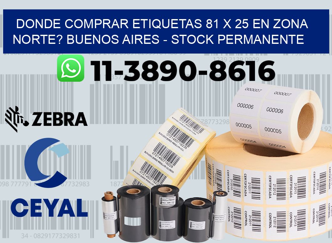 Donde Comprar etiquetas 81 x 25 en ZONA NORTE? Buenos Aires - Stock permanente