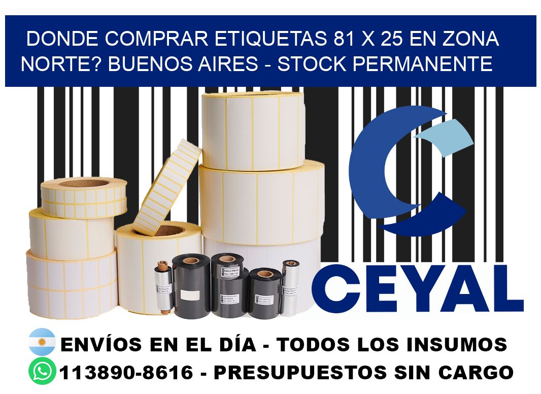 Donde Comprar etiquetas 81 x 25 en ZONA NORTE? Buenos Aires - Stock permanente