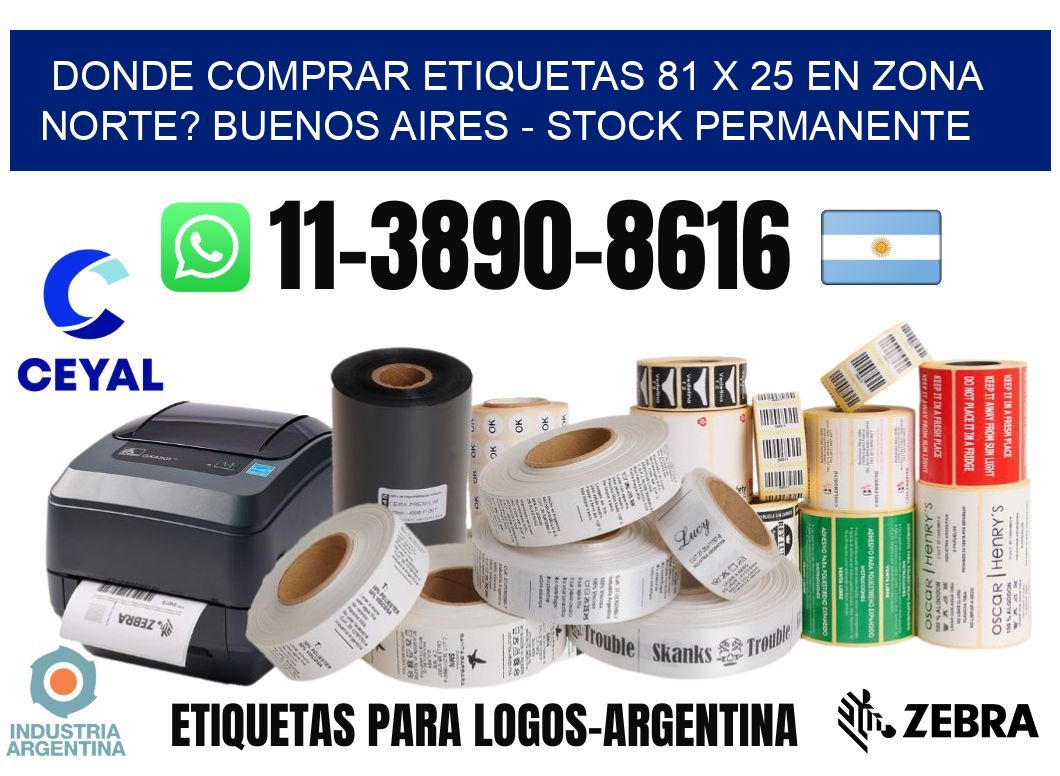Donde Comprar etiquetas 81 x 25 en ZONA NORTE? Buenos Aires - Stock permanente