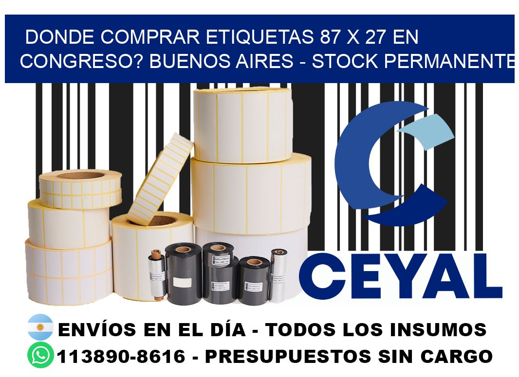 Donde Comprar etiquetas 87 x 27 en CONGRESO? Buenos Aires - Stock permanente