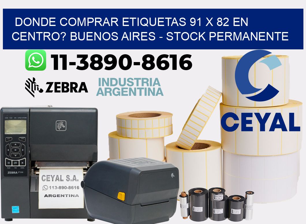 Donde Comprar etiquetas 91 x 82 en CENTRO? Buenos Aires - Stock permanente