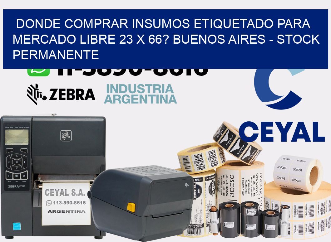 Donde Comprar insumos etiquetado para mercado libre 23 x 66? Buenos Aires - Stock permanente