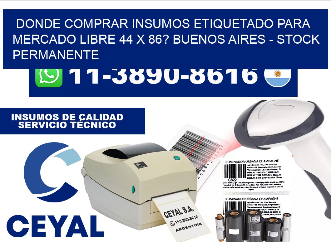 Donde Comprar insumos etiquetado para mercado libre 44 x 86? Buenos Aires - Stock permanente