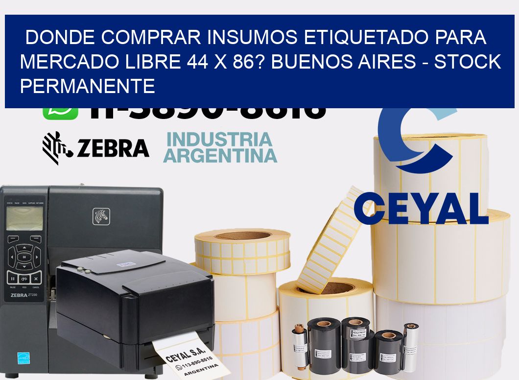 Donde Comprar insumos etiquetado para mercado libre 44 x 86? Buenos Aires - Stock permanente