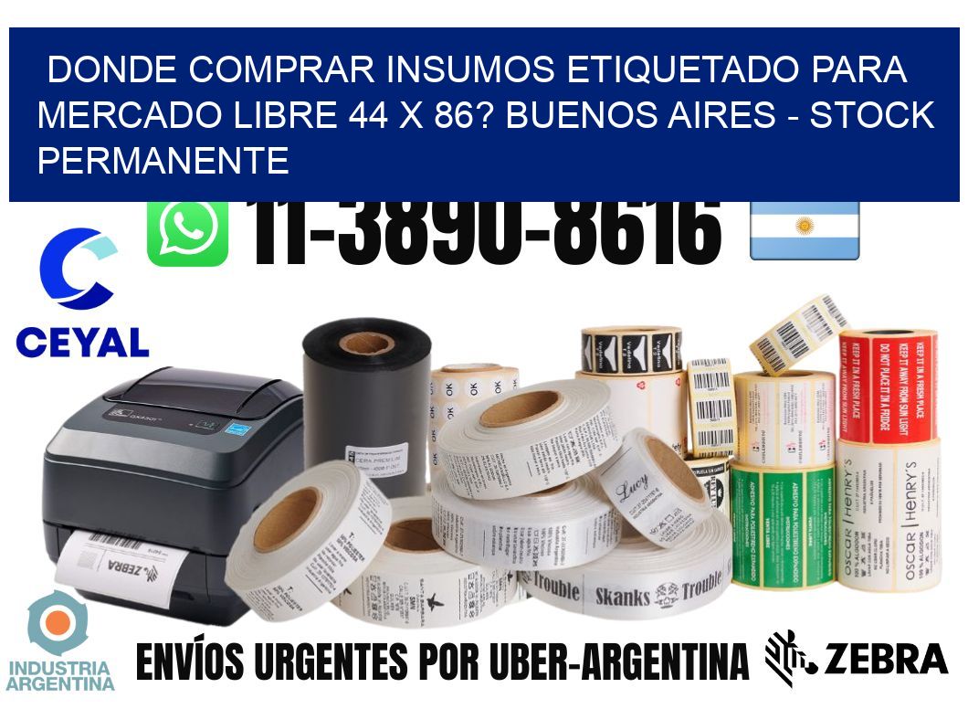 Donde Comprar insumos etiquetado para mercado libre 44 x 86? Buenos Aires - Stock permanente
