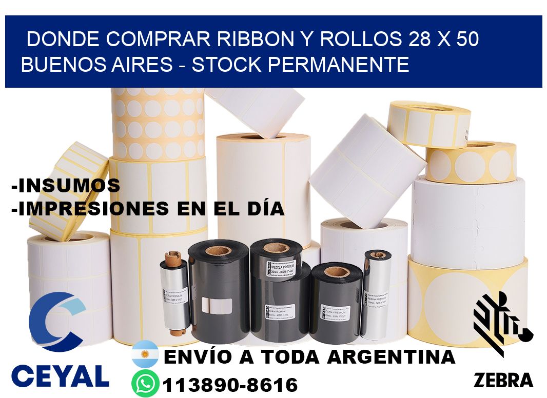 Donde Comprar ribbon y rollos 28 x 50 Buenos Aires - Stock permanente