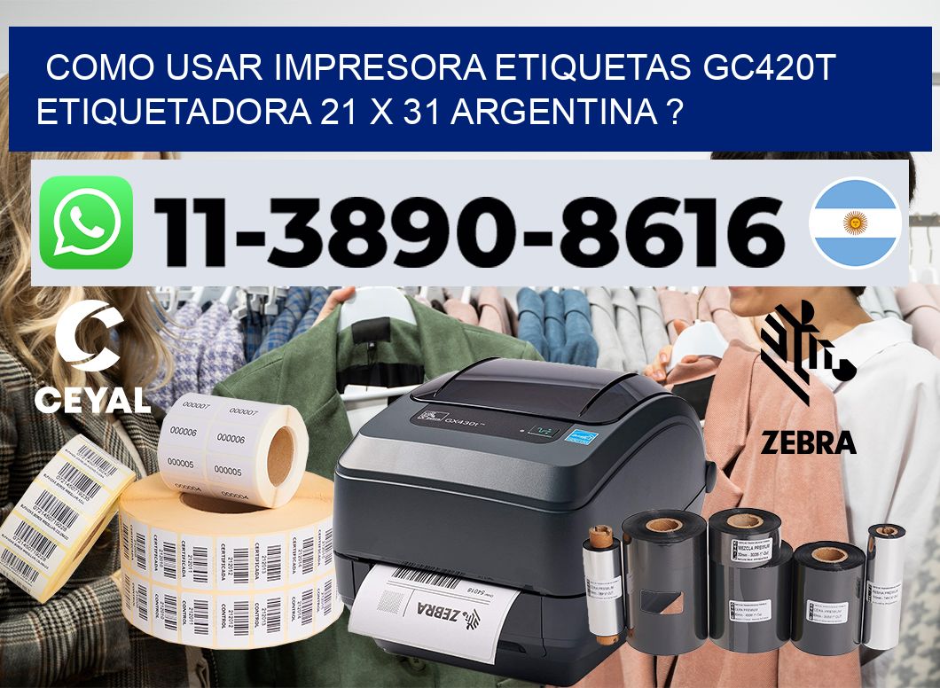 como usar impresora etiquetas gc420t etiquetadora 21 x 31 argentina ?