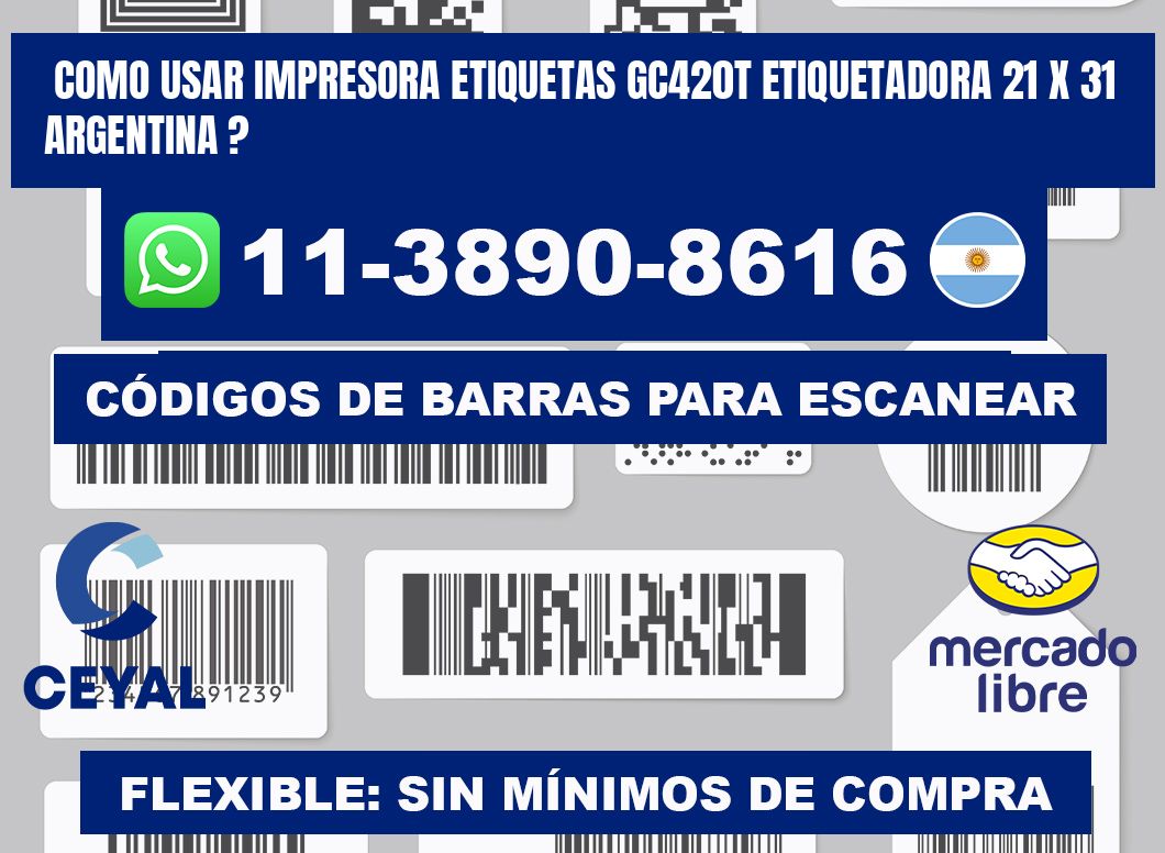 como usar impresora etiquetas gc420t etiquetadora 21 x 31 argentina ?