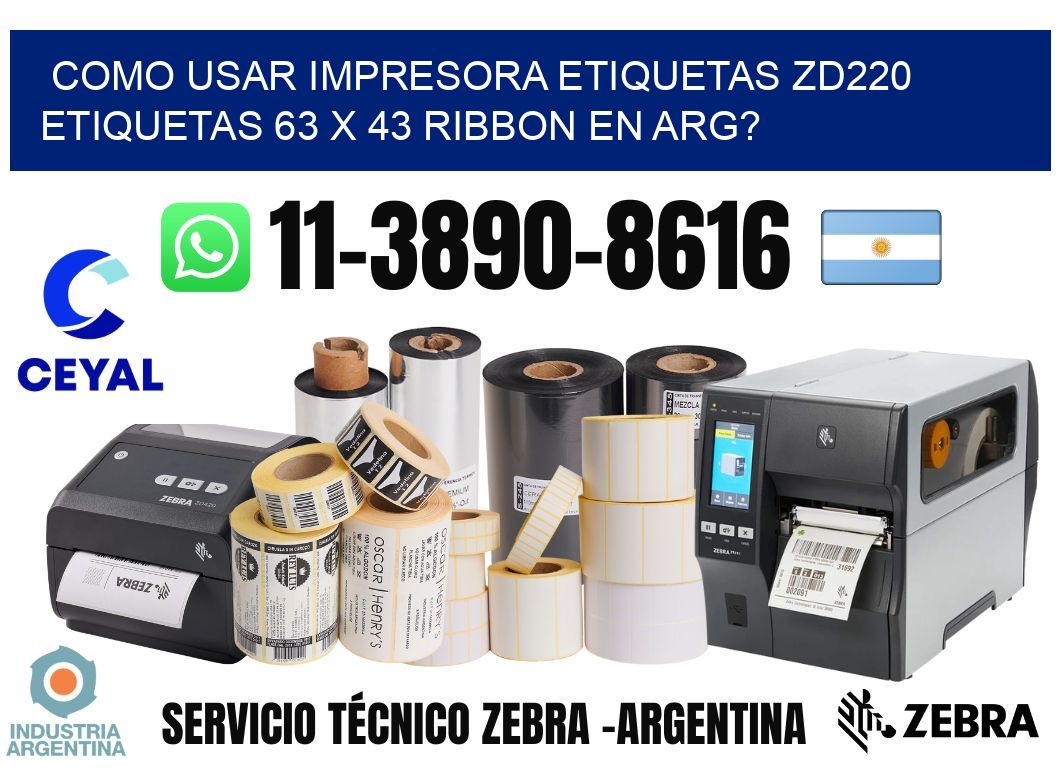 como usar impresora etiquetas zd220 etiquetas 63 x 43 ribbon en ARG?