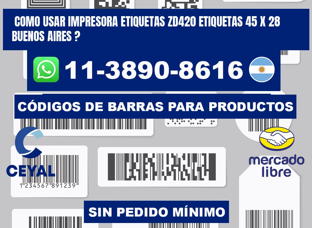 como usar impresora etiquetas zd420 etiquetas 45 x 28 Buenos Aires ?