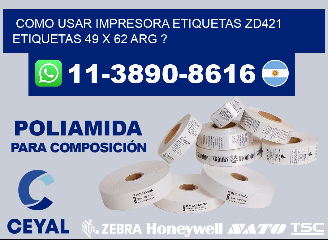 como usar impresora etiquetas zd421 etiquetas 49 x 62 ARG ?