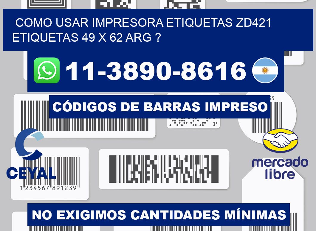 como usar impresora etiquetas zd421 etiquetas 49 x 62 ARG ?