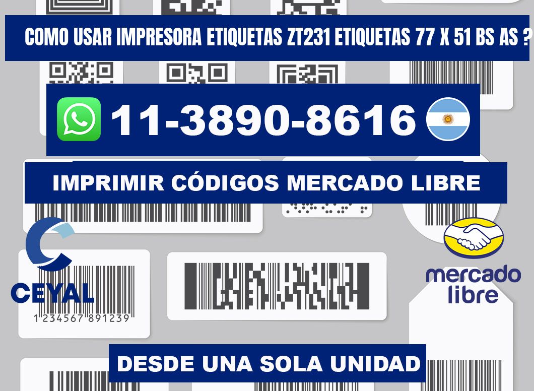 como usar impresora etiquetas zt231 etiquetas 77 x 51 BS AS ?