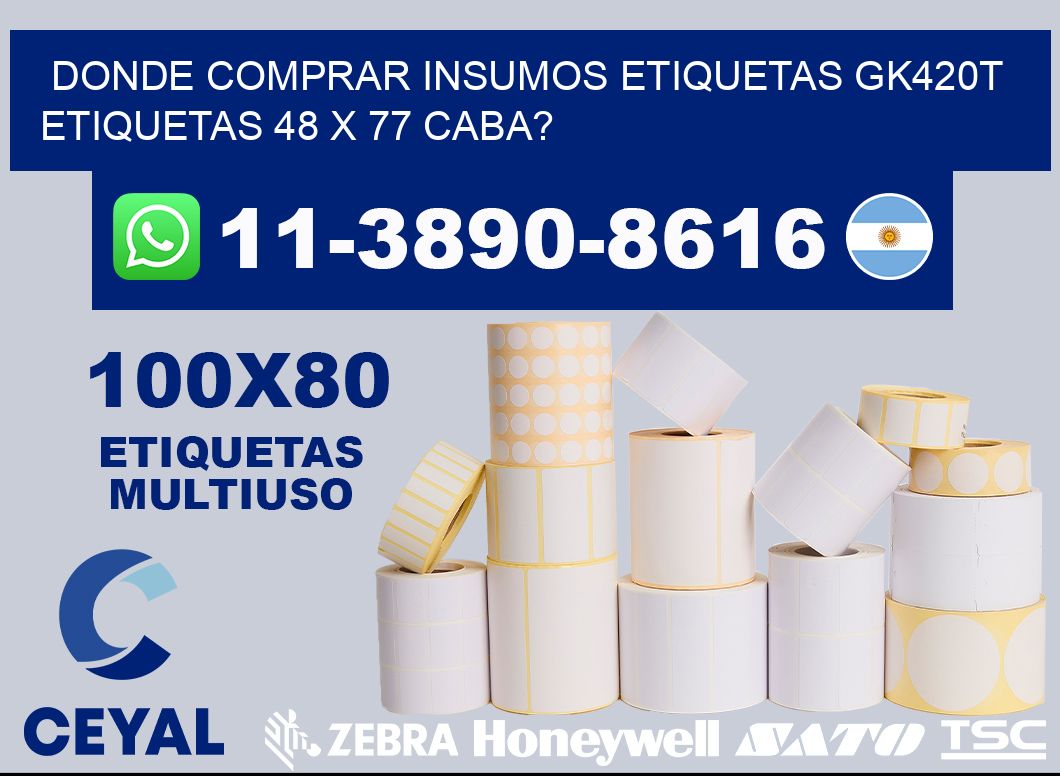 donde comprar insumos etiquetas gk420t etiquetas 48 x 77 CABA?