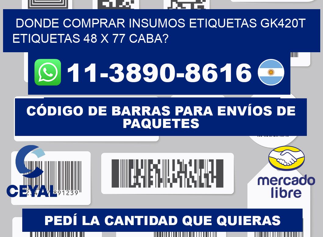 donde comprar insumos etiquetas gk420t etiquetas 48 x 77 CABA?