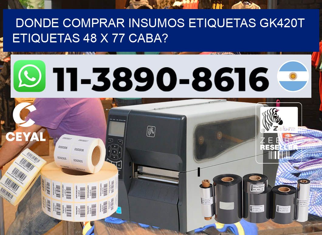 donde comprar insumos etiquetas gk420t etiquetas 48 x 77 CABA?