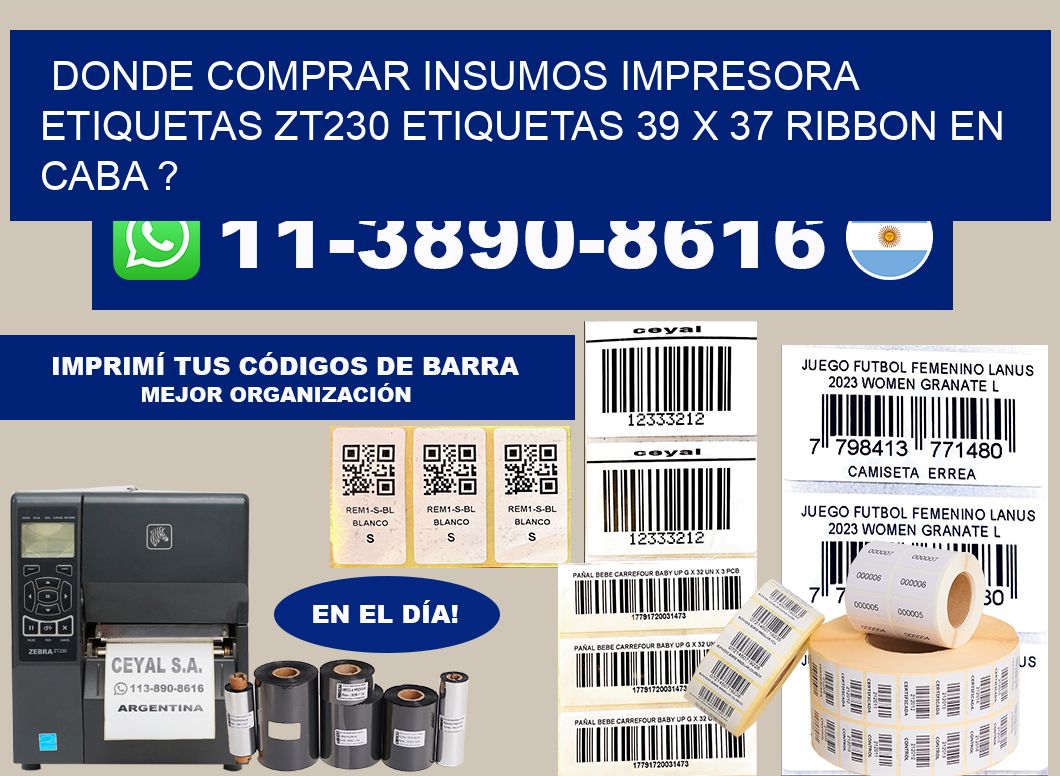 donde comprar insumos impresora etiquetas zt230 etiquetas 39 x 37 ribbon en CABA ?