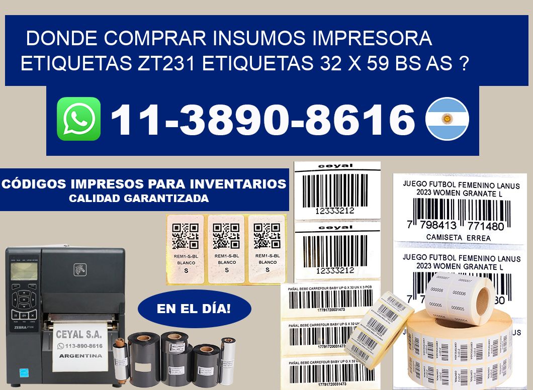 donde comprar insumos impresora etiquetas zt231 etiquetas 32 x 59 BS AS ?