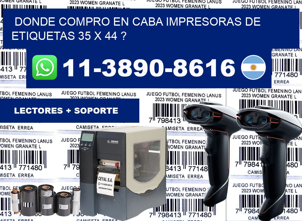 donde compro en CABA impresoras de etiquetas 35 x 44 ?