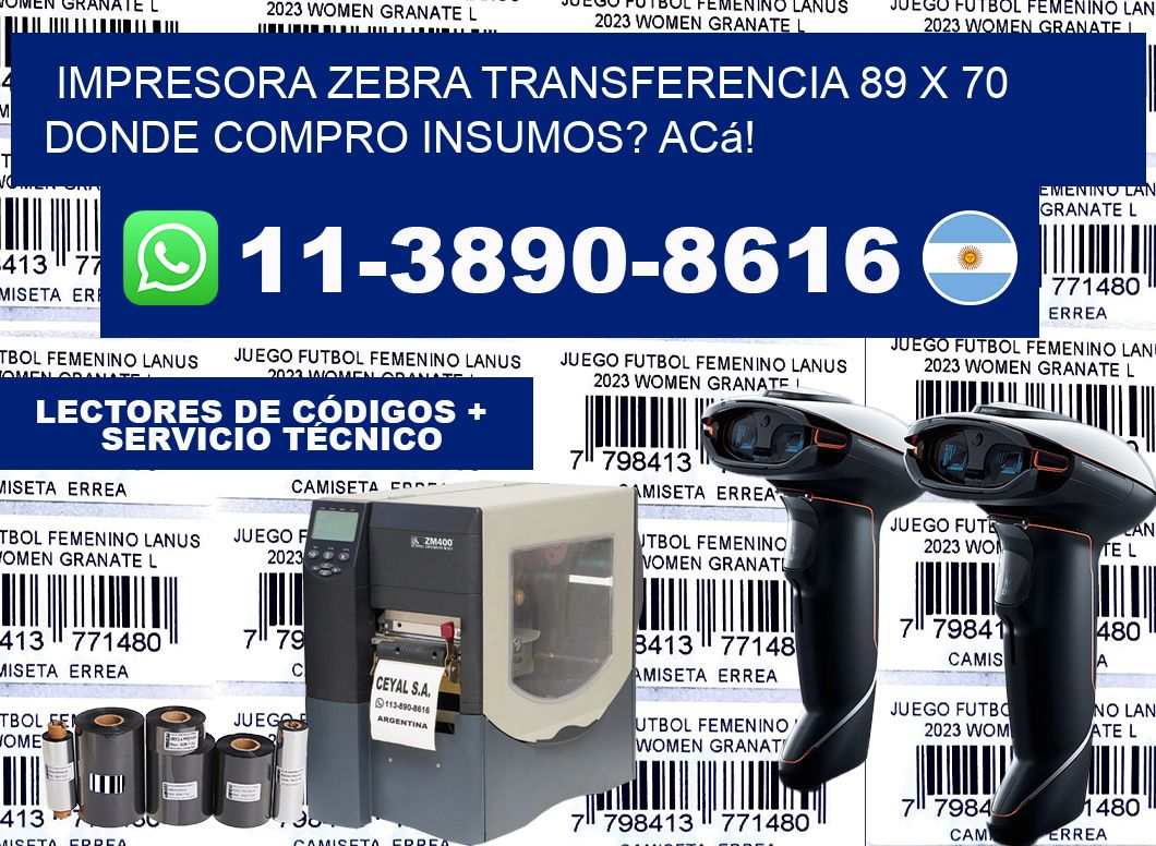 impresora zebra transferencia 89 x 70 Donde compro insumos? Acá!