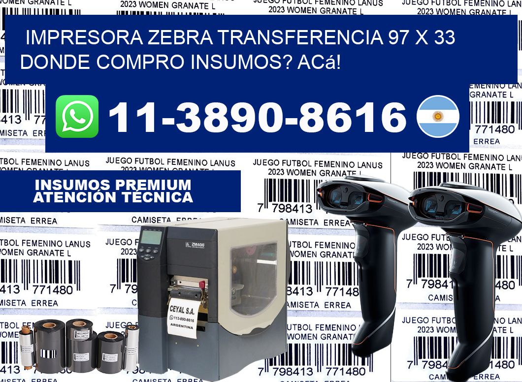 impresora zebra transferencia 97 x 33 Donde compro insumos? Acá!