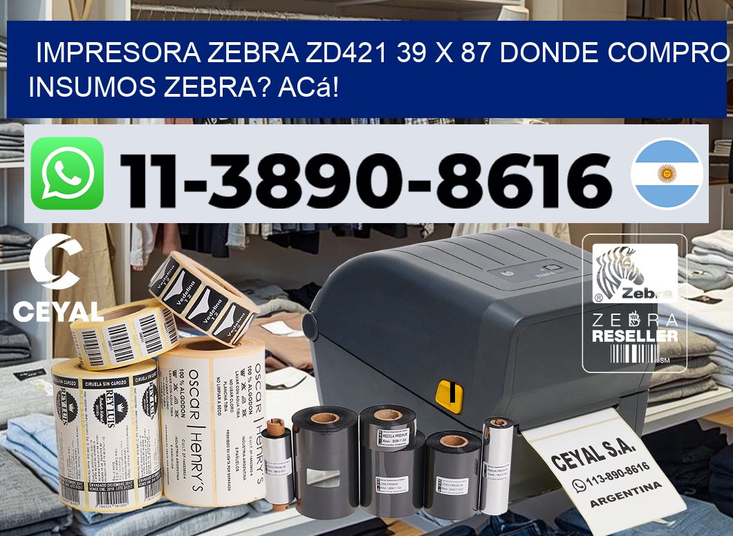 impresora zebra zd421 39 x 87 Donde compro insumos zebra? Acá!